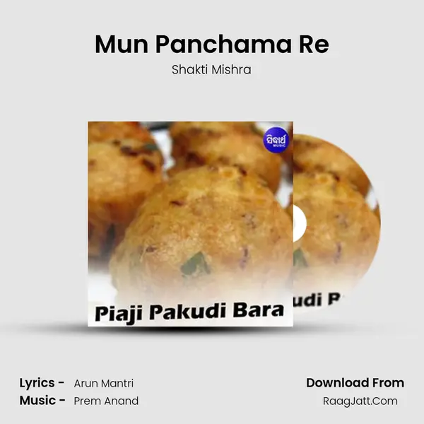 Mun Panchama Re MP3 Song by Shakti Mishra Cover