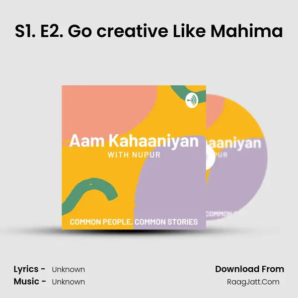 S1. E2. Go creative Like Mahima MP3 Song by  Cover