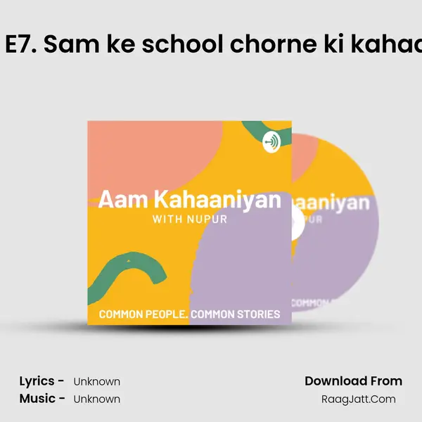 S1. E7. Sam ke school chorne ki kahaani MP3 Song by  Cover