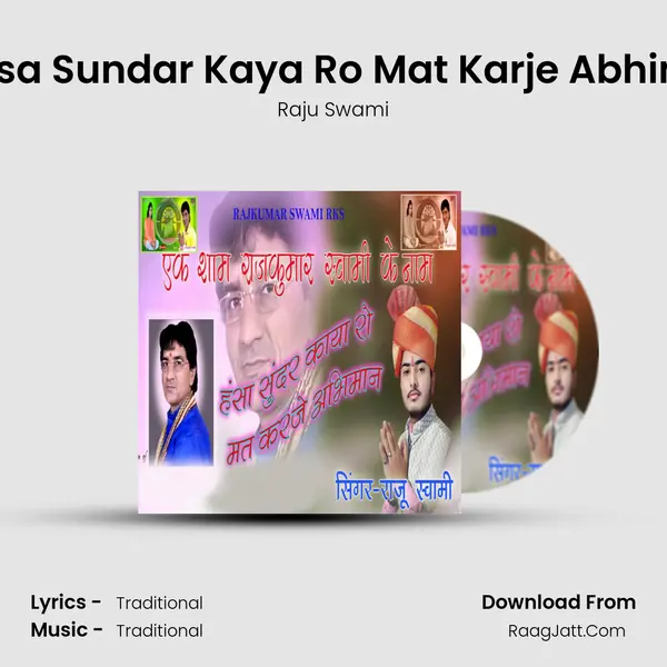 Hansa Sundar Kaya Ro Mat Karje Abhiman (Ek Sham Rajkumar Swami Ke Naam) - Raju Swami