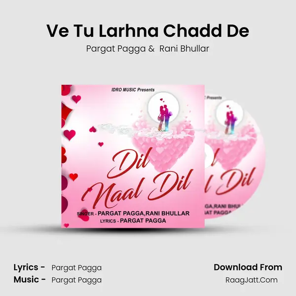Ve Tu Larhna Chadd De mp3 song