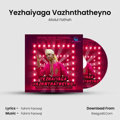 Yezhaiyaga Vazhnthatheyno - 
