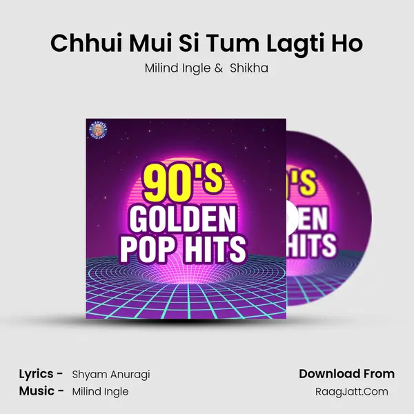 Chhui Mui Si Tum Lagti Ho mp3 song