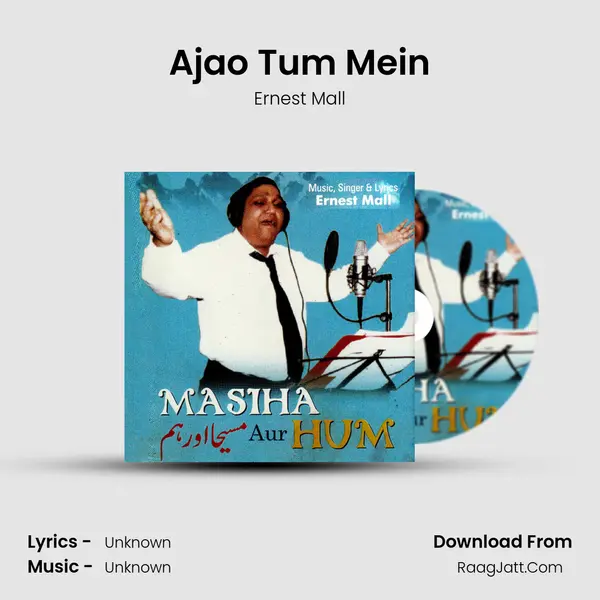 Ajao Tum Mein MP3 Song by Ernest Mall Cover
