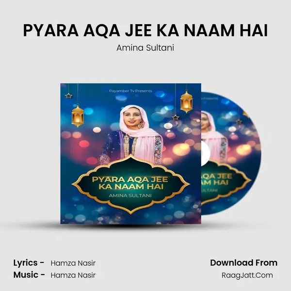 PYARA AQA JEE KA NAAM HAI MP3 Song by Amina Sultani Cover