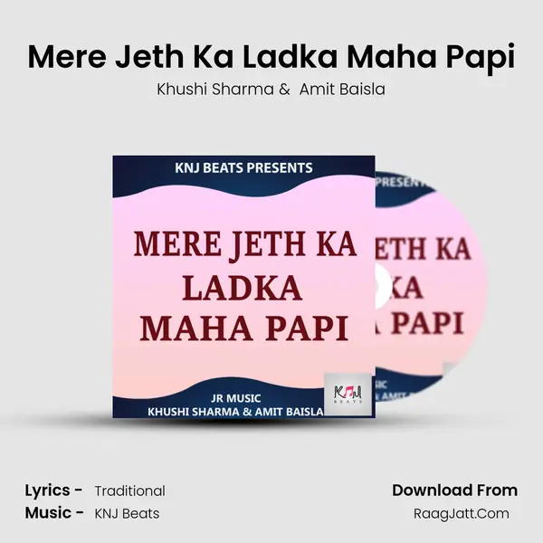 Mere Jeth Ka Ladka Maha Papi MP3 Song by Khushi Sharma Cover