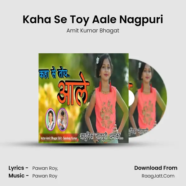 Kaha Se Toy Aale Nagpuri MP3 Song by Amit Kumar Bhagat Cover