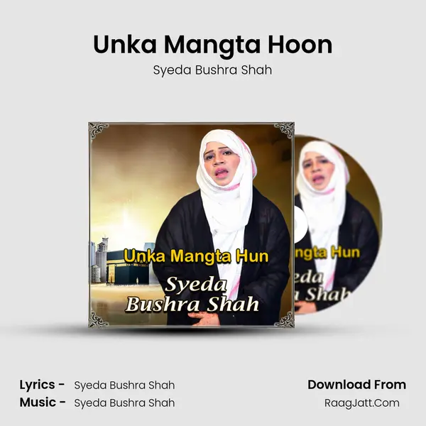 Unka Mangta Hoon MP3 Song by Syeda Bushra Shah Cover