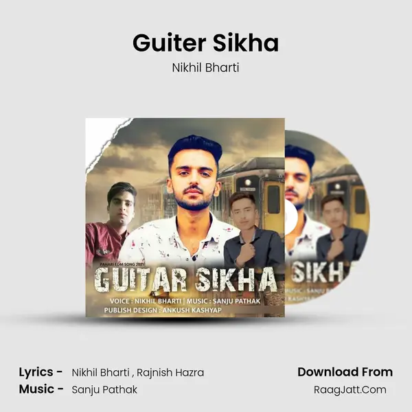 Guiter Sikha MP3 Song by Nikhil Bharti Cover