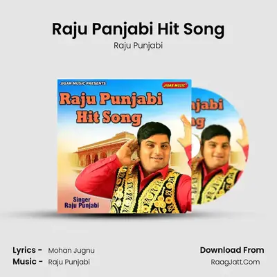 Raju Panjabi Hit Song - Raju Punjabi