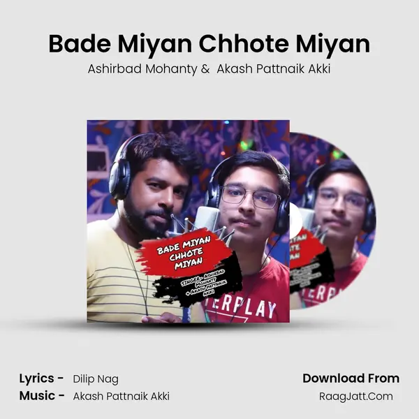 Bade Miyan Chhote Miyan MP3 Song by Ashirbad Mohanty Cover