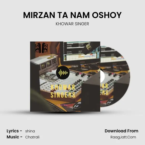 MIRZAN TA NAM OSHOY MP3 Song by KHOWAR SINGER Cover