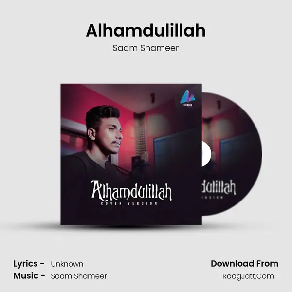 Alhamdulillah MP3 Song by Saam Shameer Cover