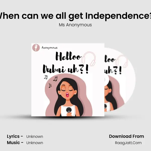 When can we all get Independence?! MP3 Song by Ms Anonymous Cover