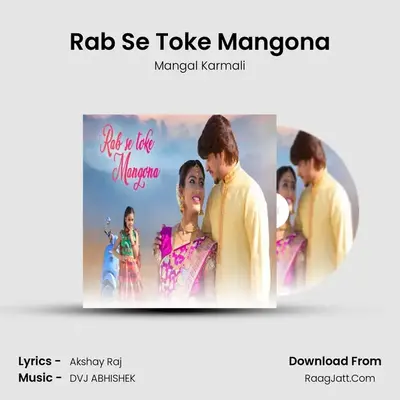 Rab Se Toke Mangona mp3 song