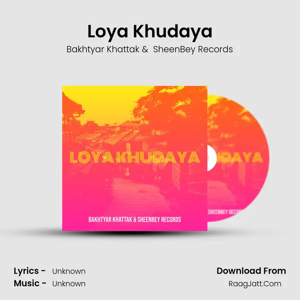 Loya Khudaya - Bakhtyar Khattak