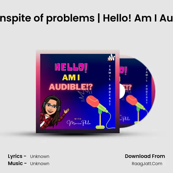 #4 How to be happy inspite of problems | Hello! Am I Audible?-Tamil Podcast MP3 Song by  Cover