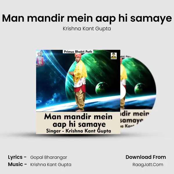 Man mandir mein aap hi samaye MP3 Song by Krishna Kant Gupta Cover