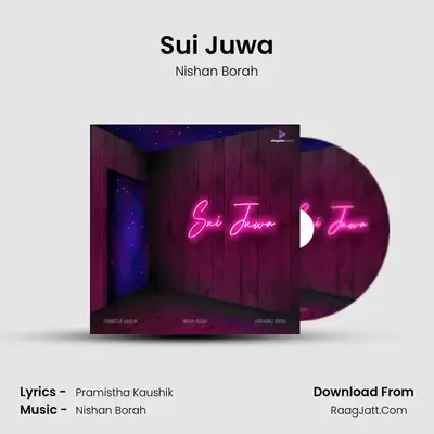 Sui Juwa - Nishan Borah