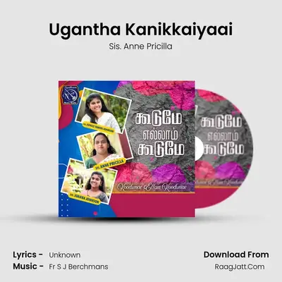 Ugantha Kanikkaiyaai MP3 Song by Sis. Anne Pricilla Cover