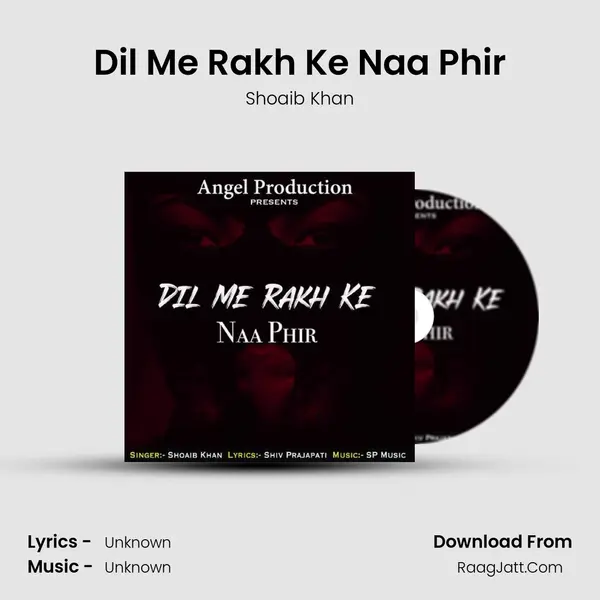Dil Me Rakh Ke Naa Phir mp3 song