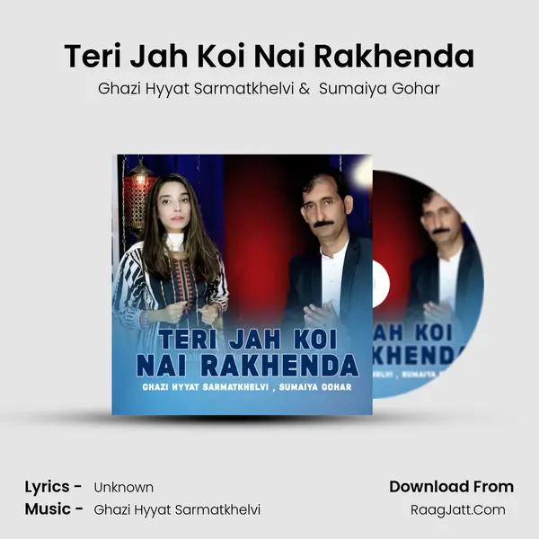 Teri Jah Koi Nai Rakhenda - Ghazi Hyyat Sarmatkhelvi