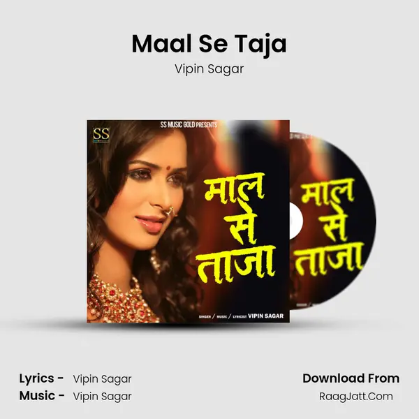 Maal Se Taja - Vipin Sagar