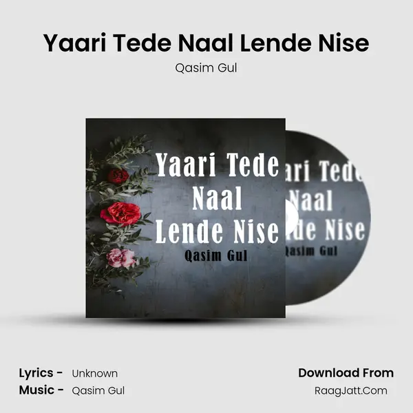 Yaari Tede Naal Lende Nise - Qasim Gul