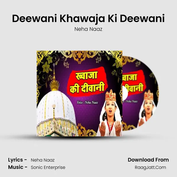 Deewani Khawaja Ki Deewani - Neha Naaz