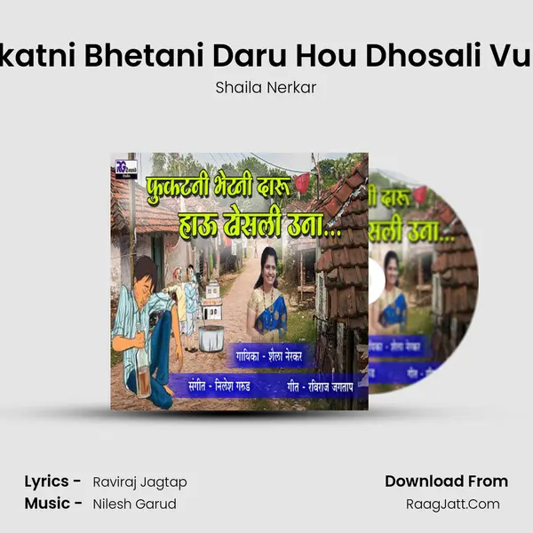 Fukatni Bhetani Daru Hou Dhosali Vuna - Shaila Nerkar