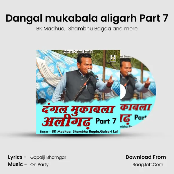 Dangal mukabala aligarh Part 7 MP3 Song by BK Madhua Cover