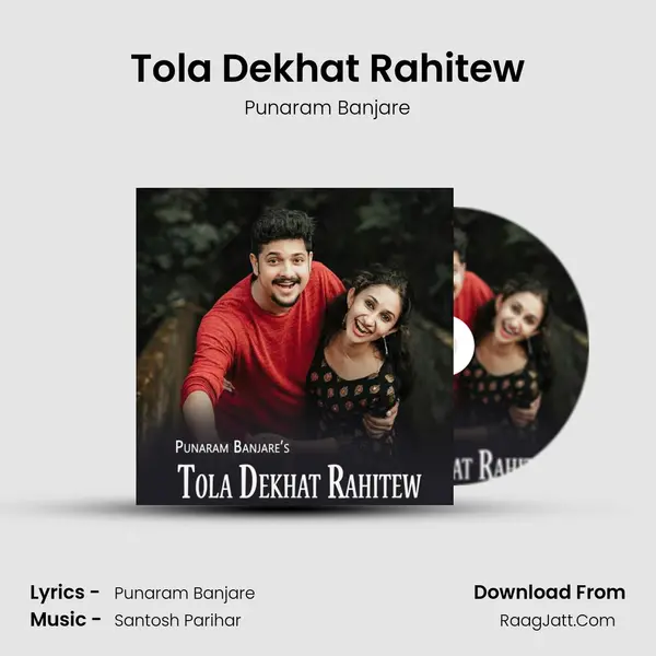 Tola Dekhat Rahitew mp3 song