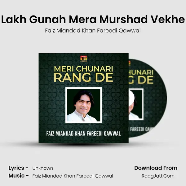 Lakh Gunah Mera Murshad Vekhe MP3 Song by Faiz Miandad Khan Fareedi Qawwal Cover