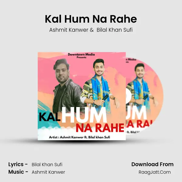 Kal Hum Na Rahe MP3 Song by Ashmit Kanwer Cover