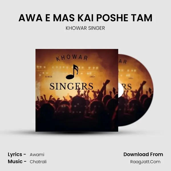 AWA E MAS KAI POSHE TAM MP3 Song by KHOWAR SINGER Cover