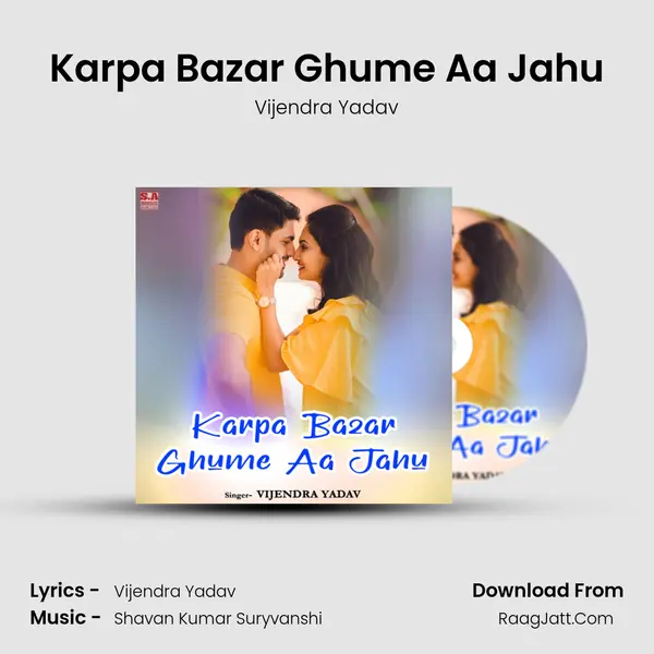 Karpa Bazar Ghume Aa Jahu mp3 song