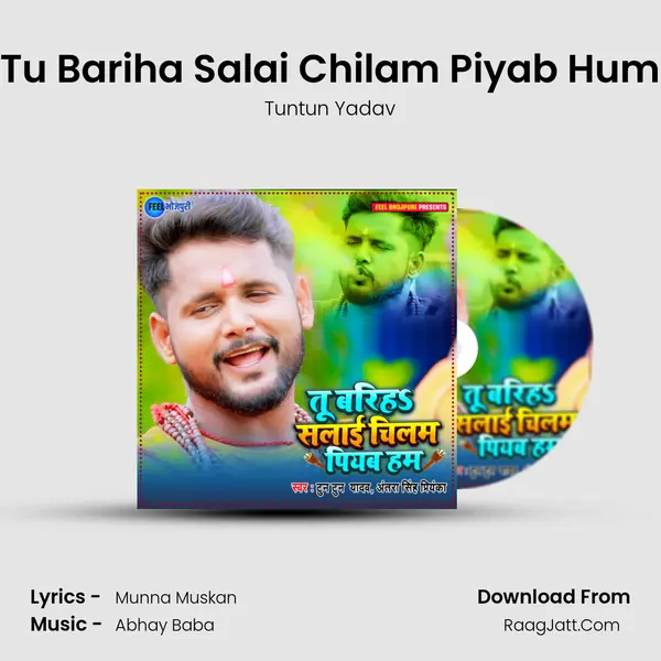 Tu Bariha Salai Chilam Piyab Hum mp3 song