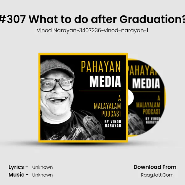 #307 What to do after Graduation? MP3 Song by Vinod Narayan~3407236~vinod-narayan-1 Cover