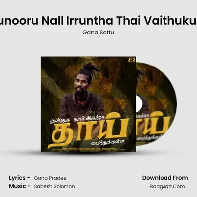 Munooru Nall Irruntha Thai Vaithukulla MP3 Song by Gana Settu Cover