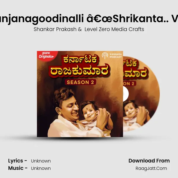Episode 8 - Nanjanagoodinalli â€œShrikanta.. Vishakantaâ€ mp3 song