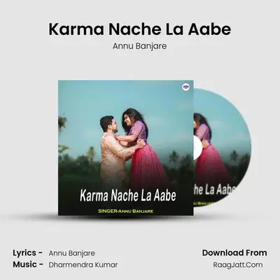 Karma Nache La Aabe MP3 Song by Annu Banjare Cover