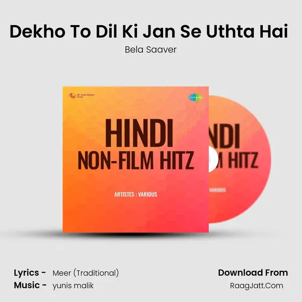 Dekho To Dil Ki Jan Se Uthta Hai (Meer) MP3 Song by Bela Saaver Cover
