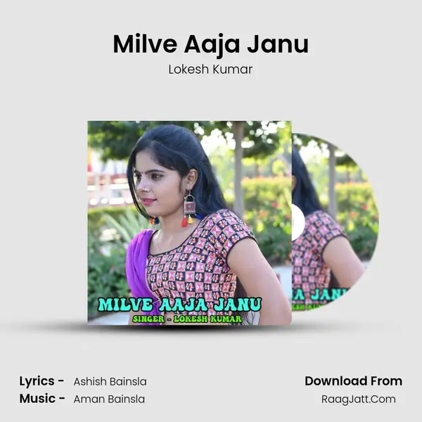 Milve Aaja Janu - Lokesh Kumar