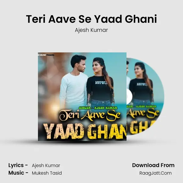 Teri Aave Se Yaad Ghani - Ajesh Kumar