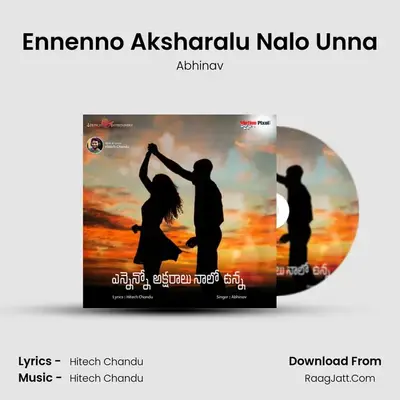 Ennenno Aksharalu Nalo Unna - Abhinav