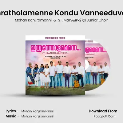 Ithratholamenne Kondu Vanneeduvan MP3 Song by Mohan Kanjiramannil Cover