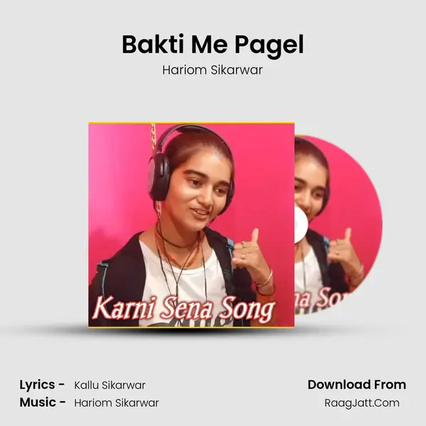 Bakti Me Pagel mp3 song