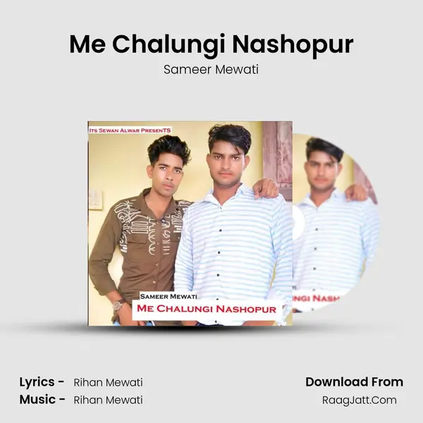 Me Chalungi Nashopur - Sameer Mewati