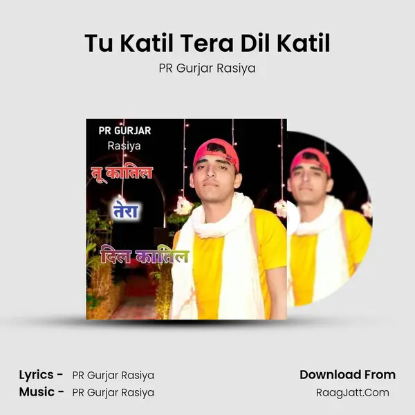Tu Katil Tera Dil Katil MP3 Song by PR Gurjar Rasiya Cover