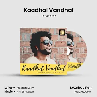Kaadhal Vandhal - Haricharan
